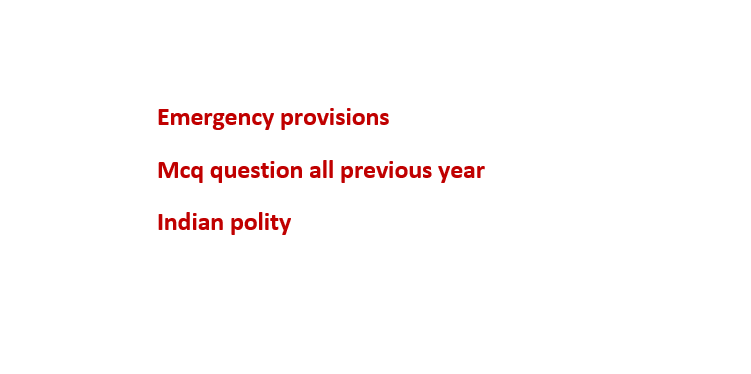 mcq on Emergency provisions in Indain Polity